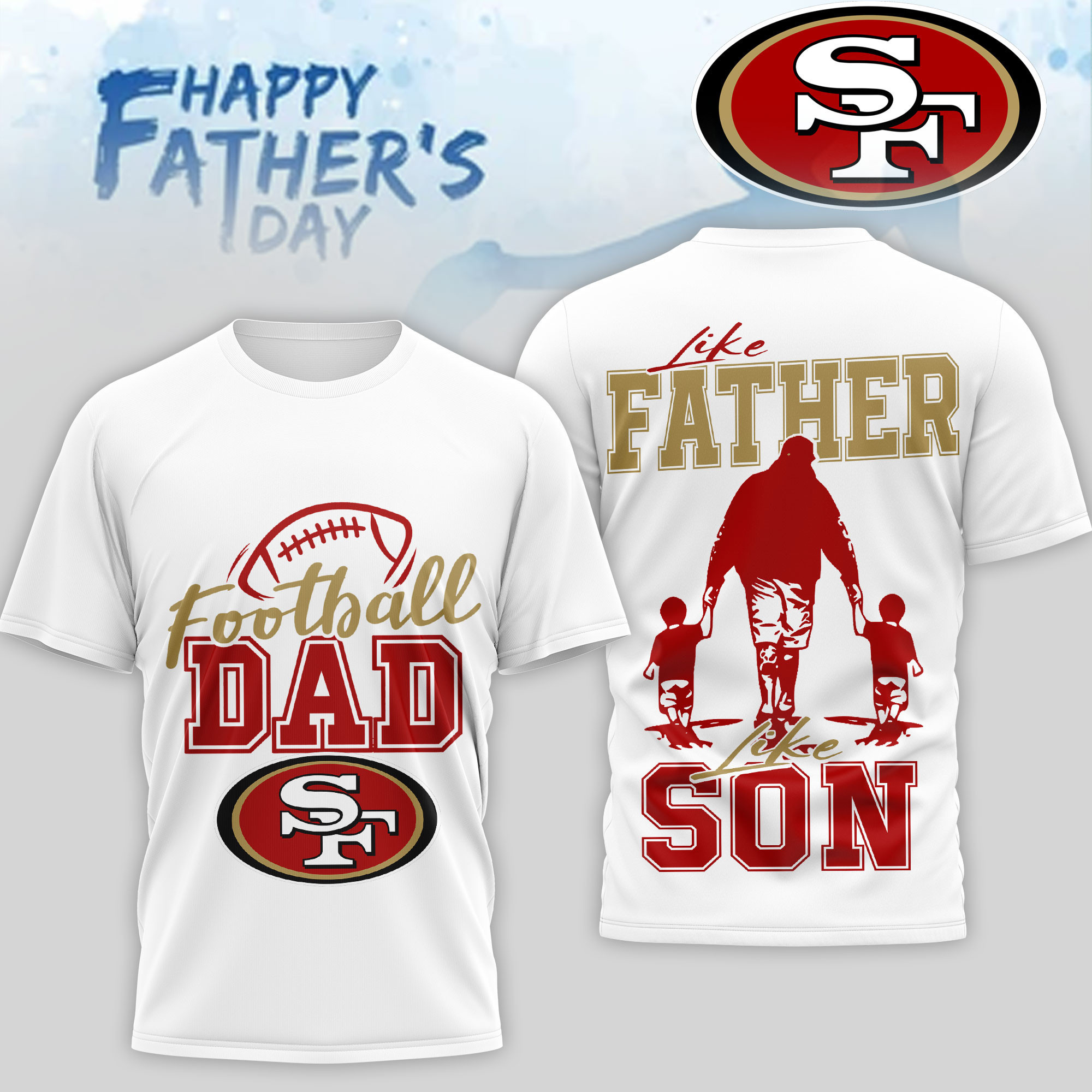 San Francisco 49ers | Premium NFL Happy Father Day 3D T-Shirt NP