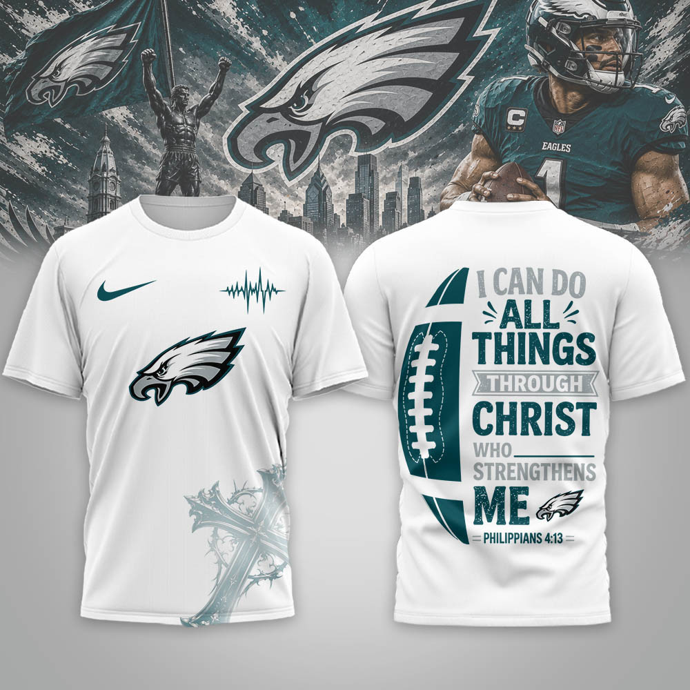 Philadelphia Eagles | Premium NFL Christ Strengthens Me 3D Shirt NTH1