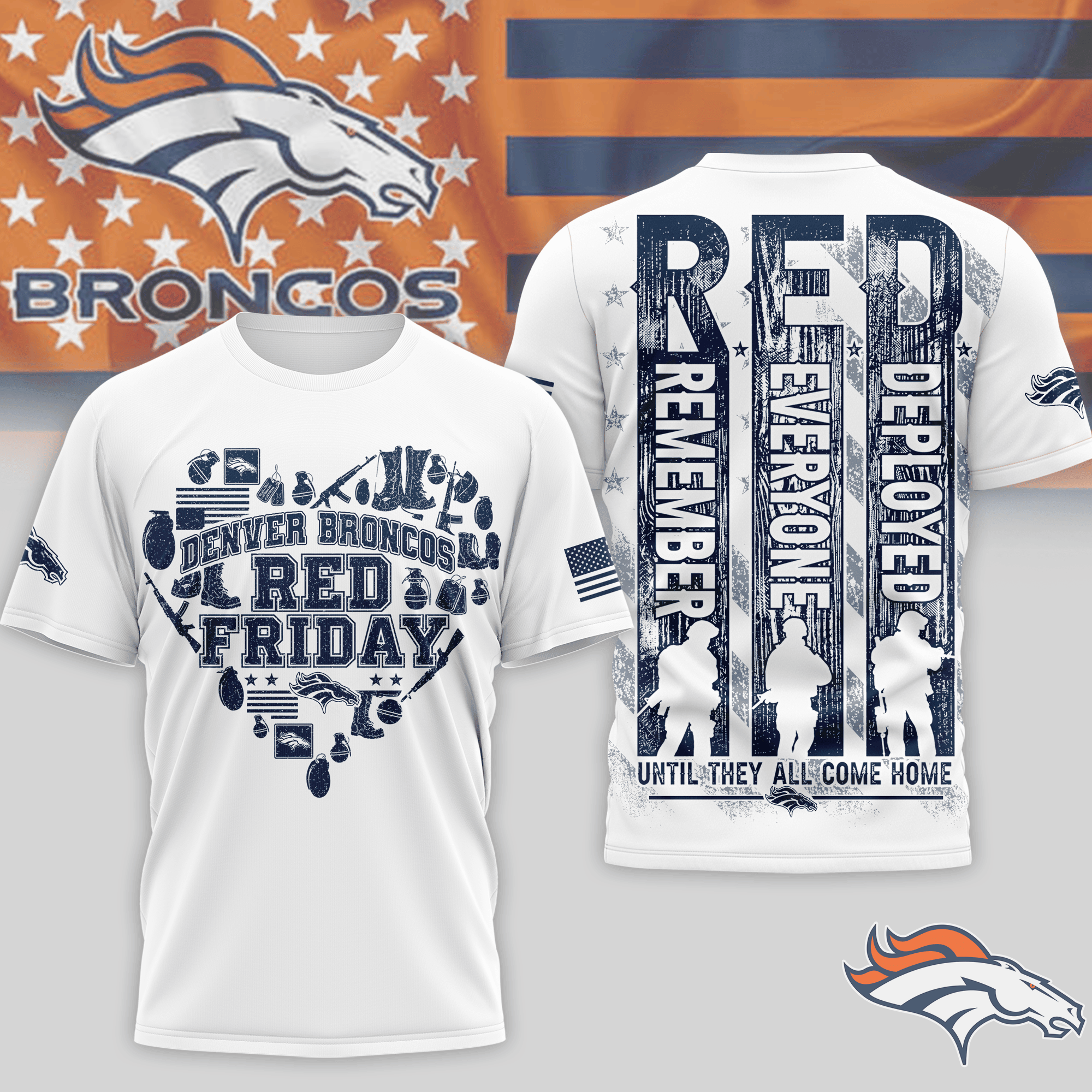 Denver Broncos | Premium NFL Remember Everyone Deployed 3D Shirt NTH1