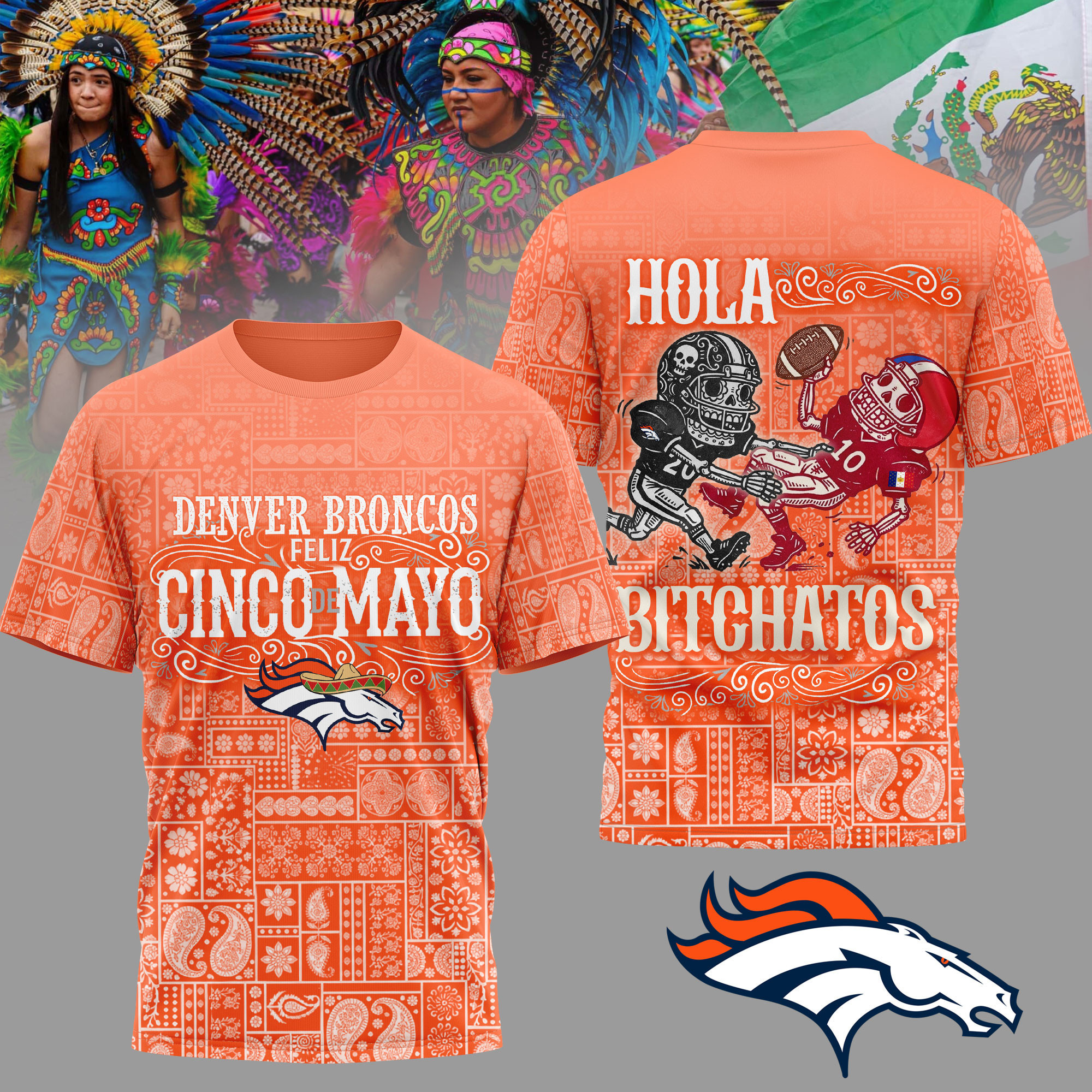 Denver Broncos | Premium NFL Hola Bitchatos Cinco De Mayo 3D T-Shirt HY
