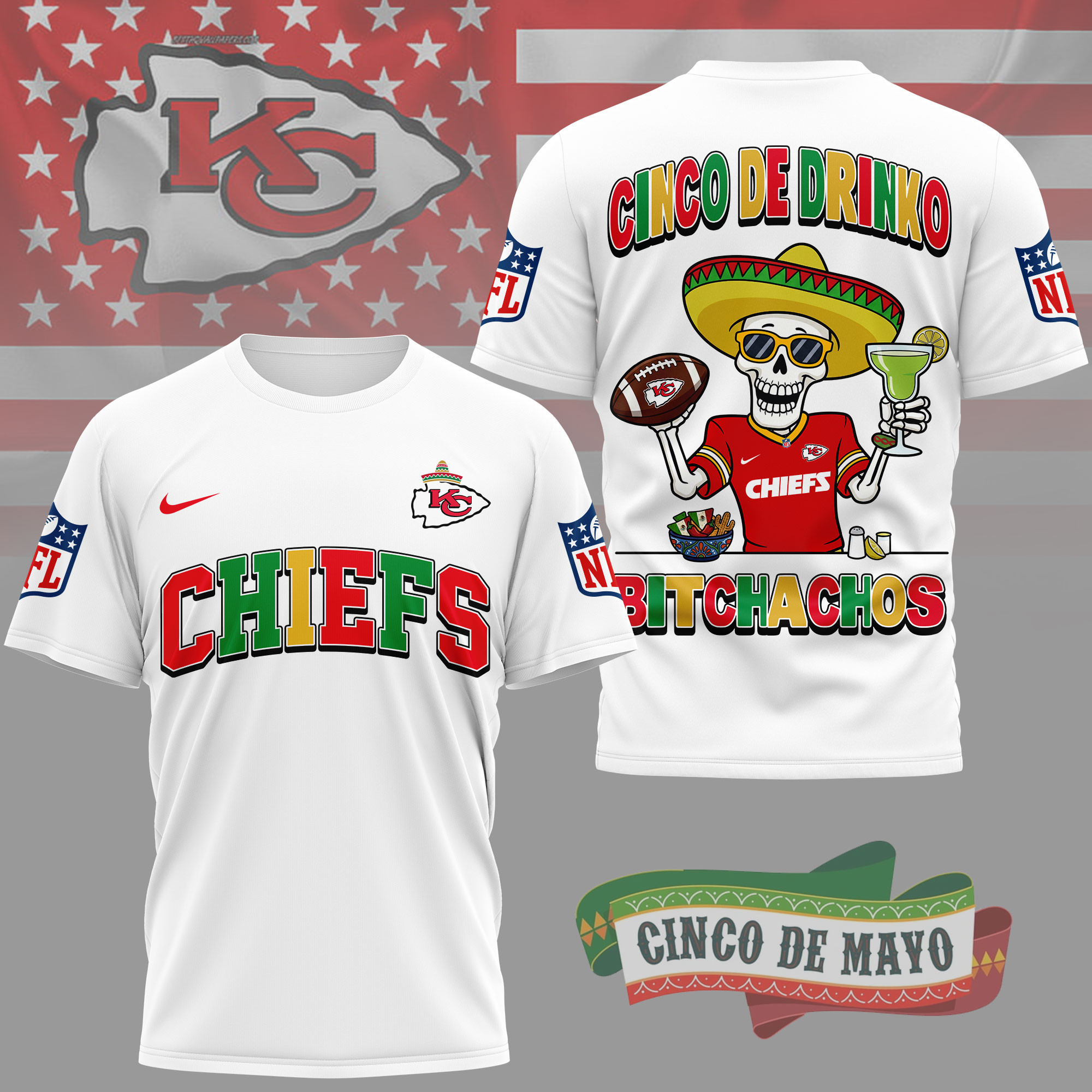 Kansas City Chiefs | Premium NFL Cinco De Drinko Bitchachos 3D T-Shirt TD