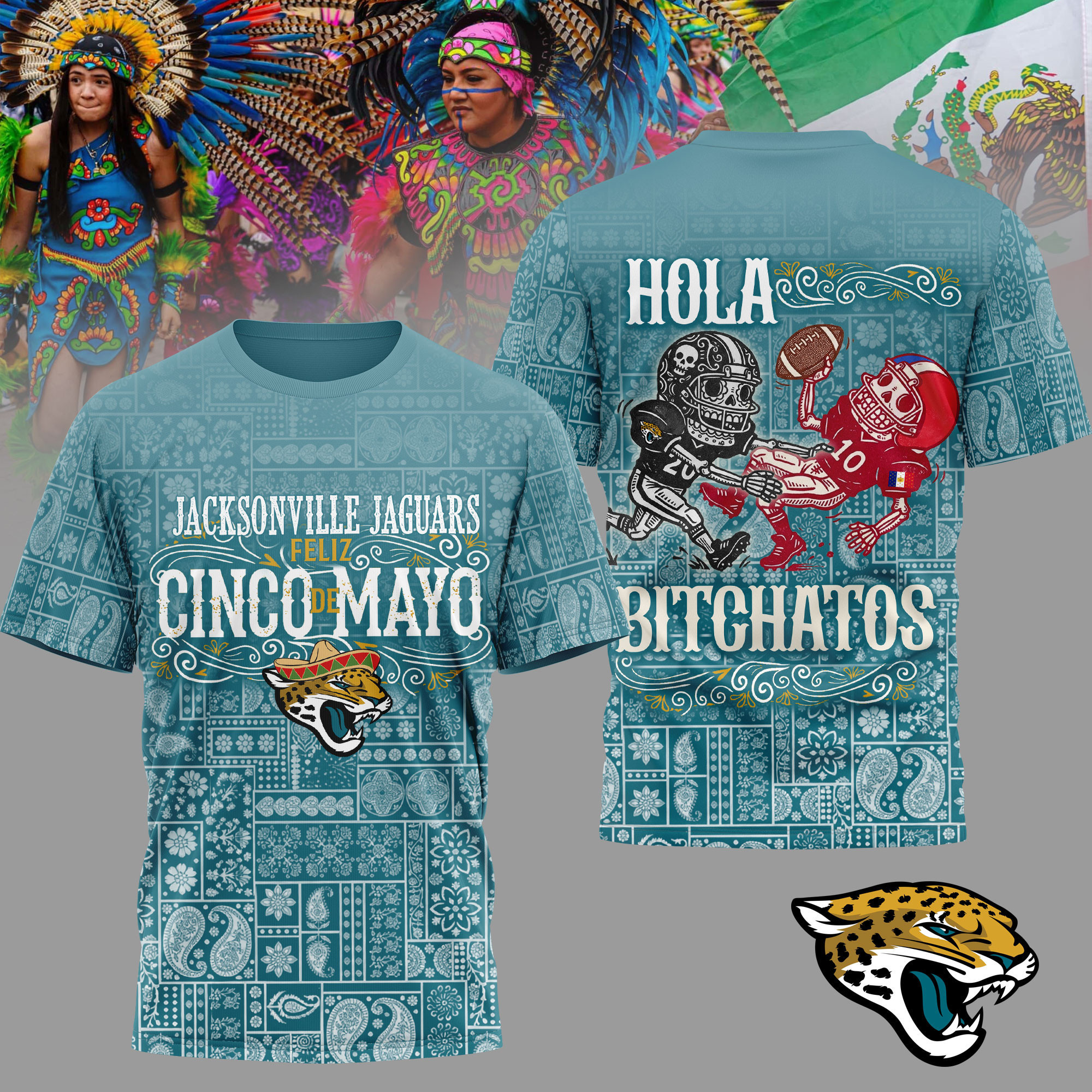 Jacksonville Jaguars | Premium NFL Hola Bitchatos Cinco De Mayo 3D T-Shirt HY