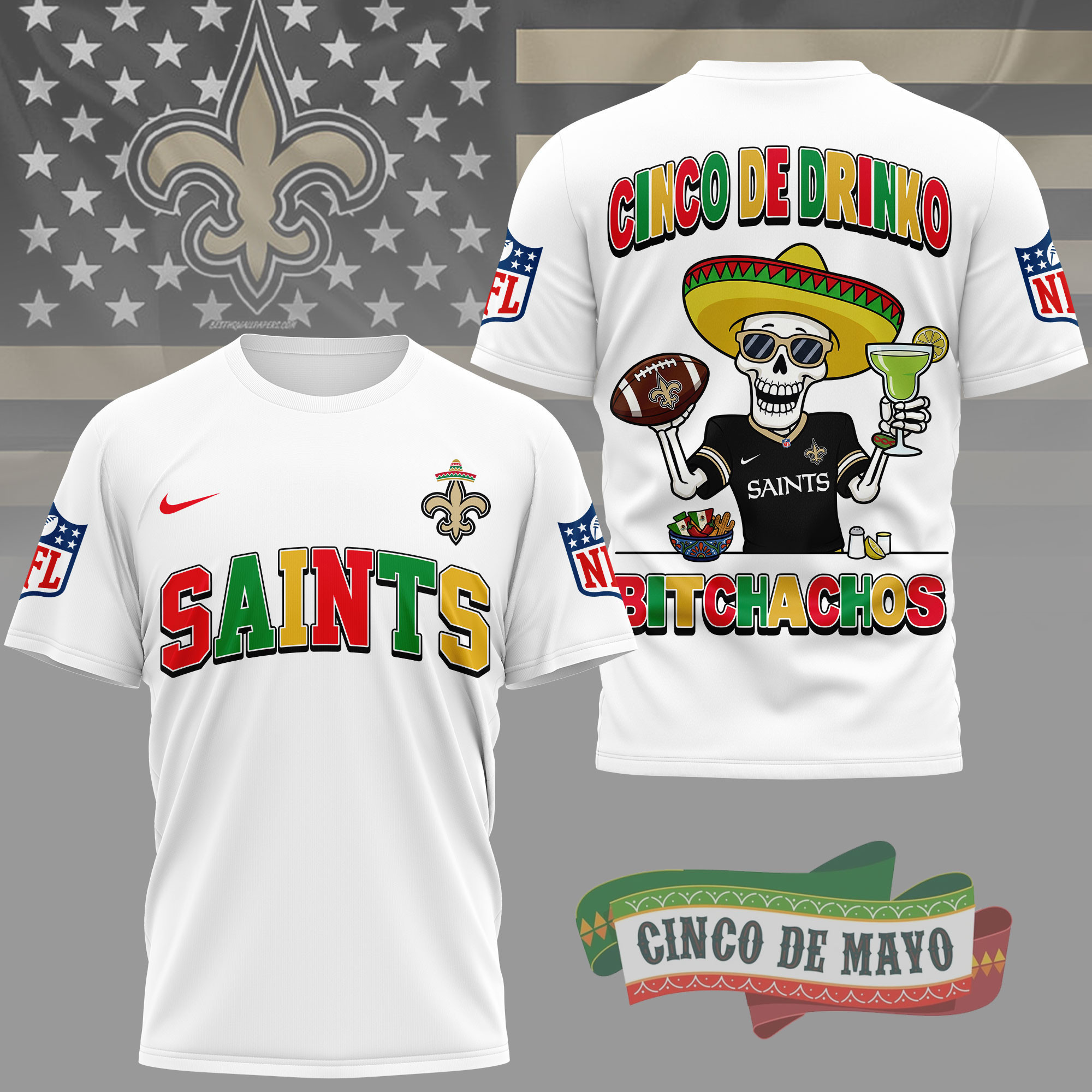 New Orleans Saints | Premium NFL Cinco De Drinko Bitchachos 3D T-Shirt TD