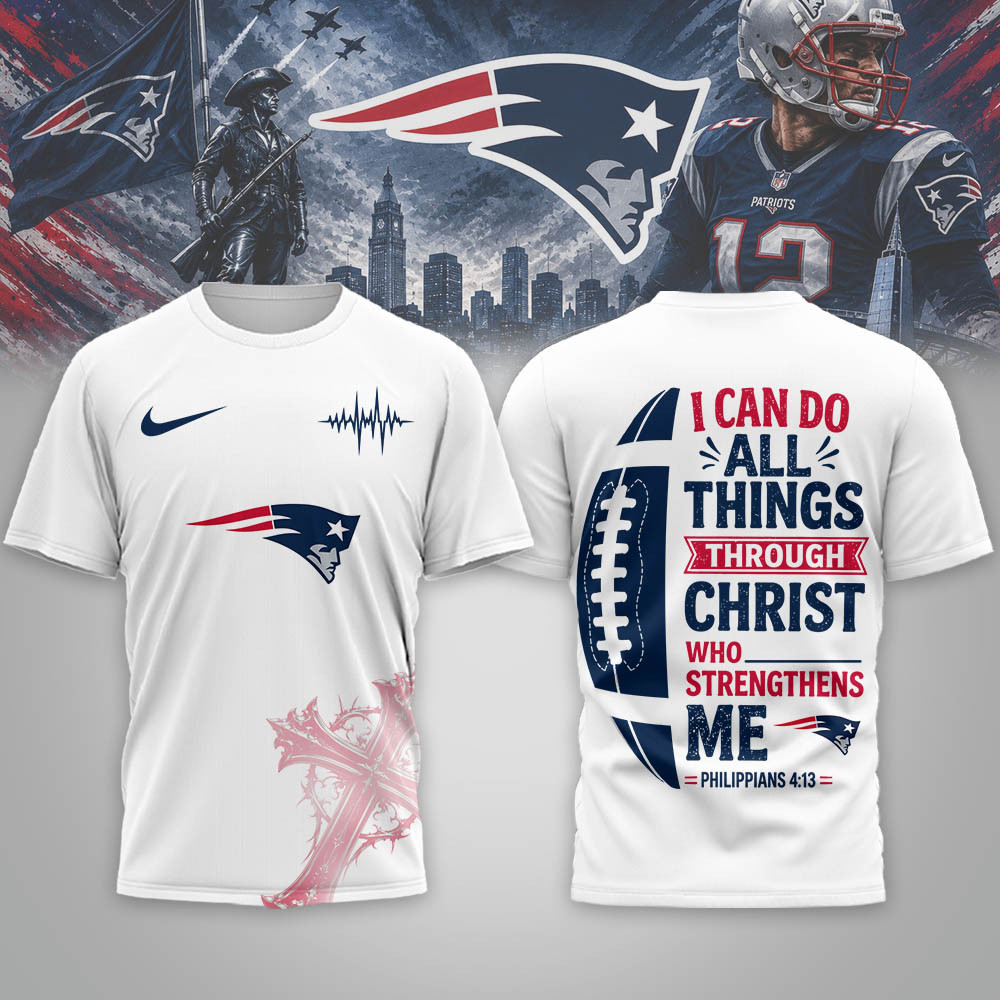 New England Patriots | Premium NFL Christ Strengthens Me 3D Shirt NTH1