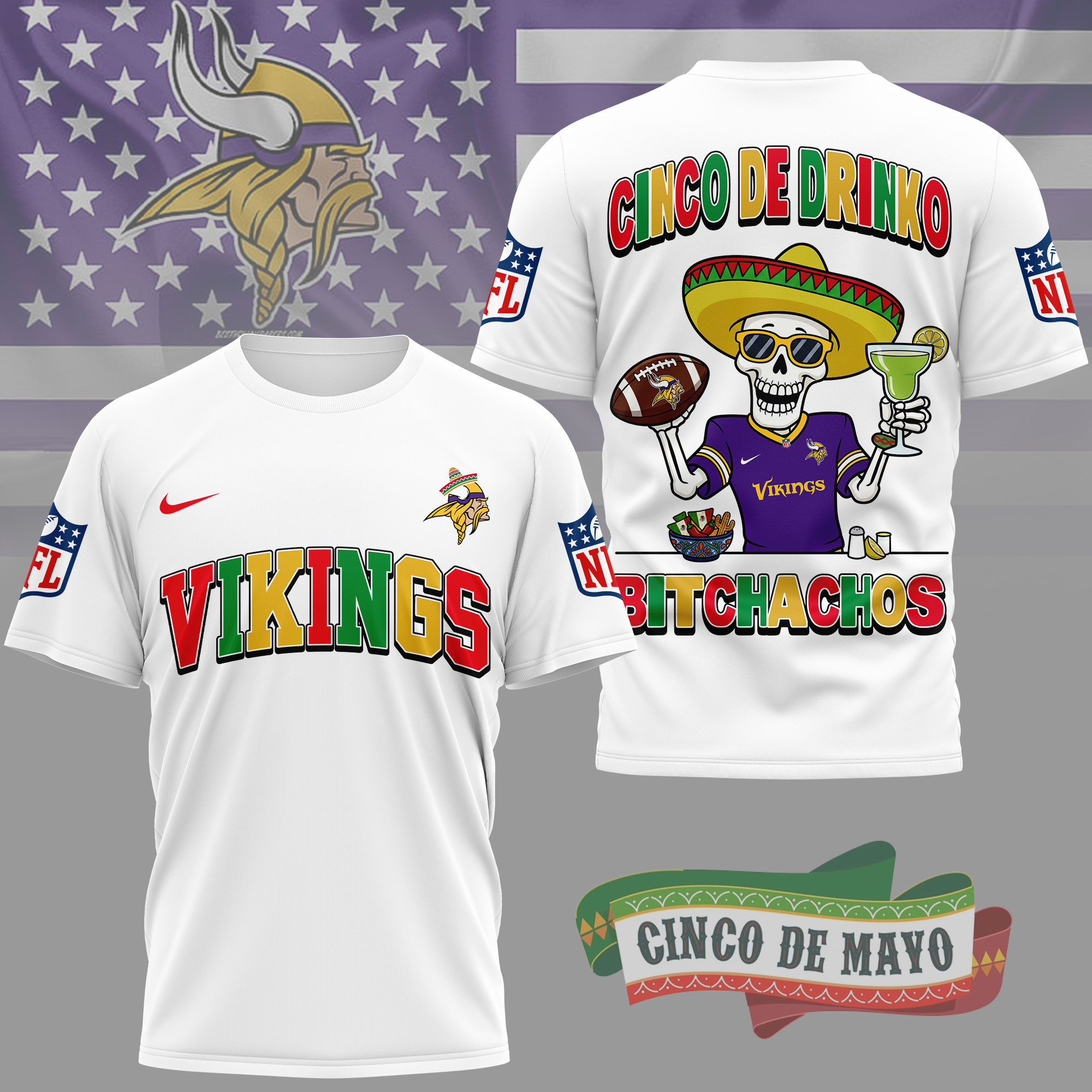 Minnesota Vikings | Premium NFL Cinco De Drinko Bitchachos 3D T-Shirt TD