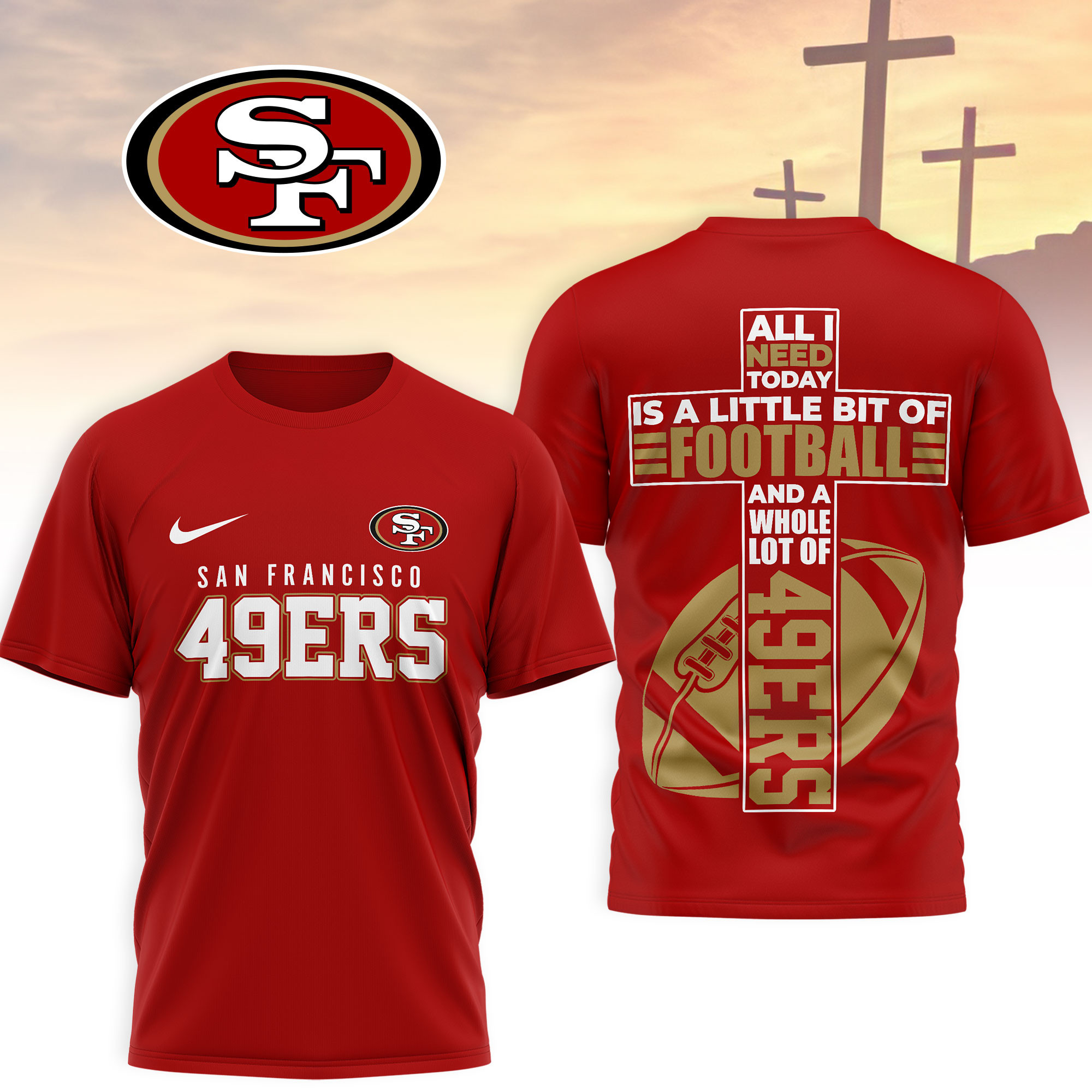 San Francisco 49ers | Premium NFL Whole Lot of Football Christian Cross 3D Shirt NY