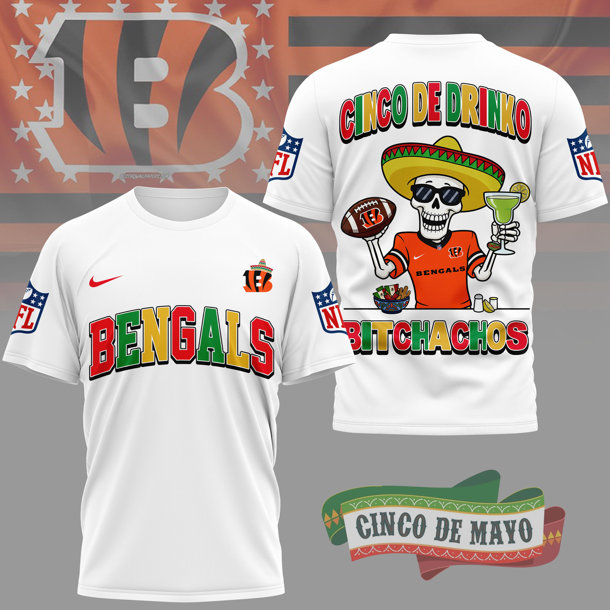 Cincinnati Bengals | Premium NFL Cinco De Drinko Bitchachos 3D T-Shirt TD