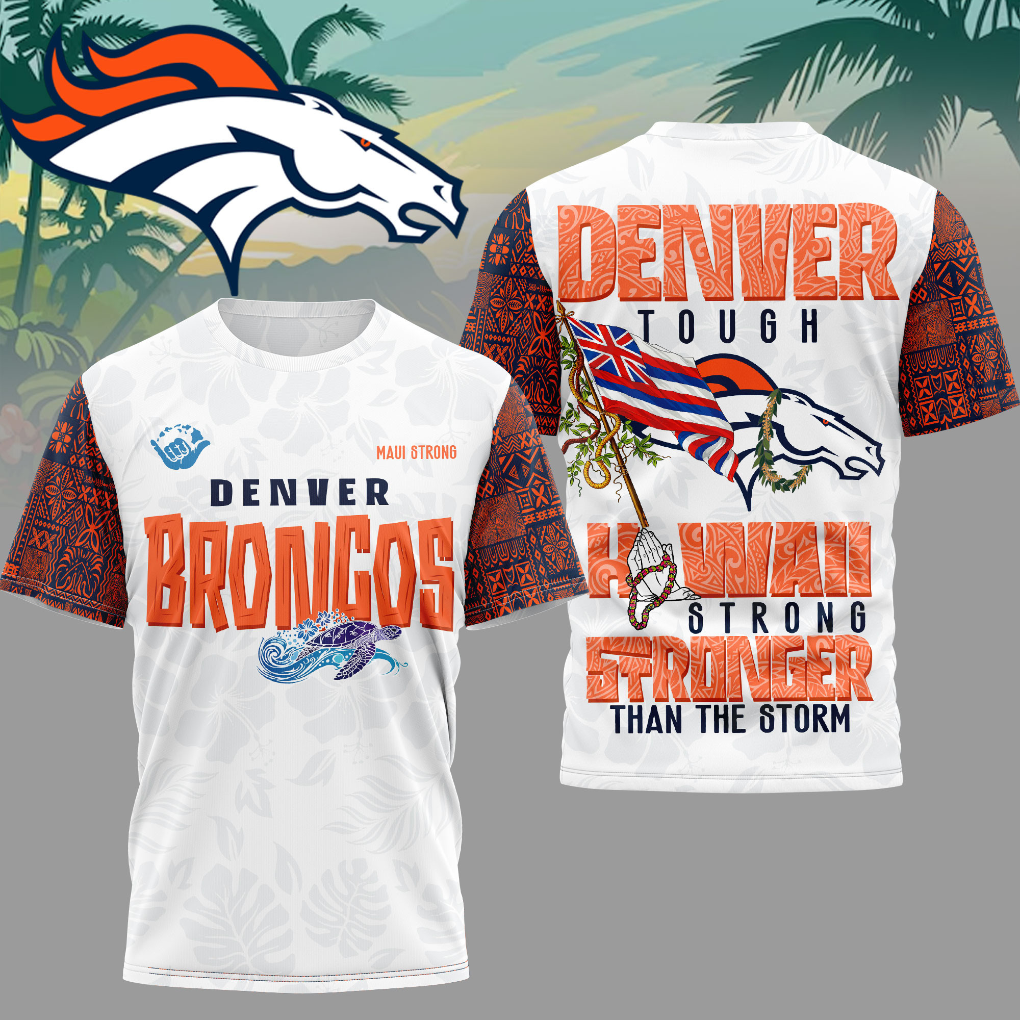 Denver Broncos | Premium NFL Hawaii Strong 3D Shirt HY