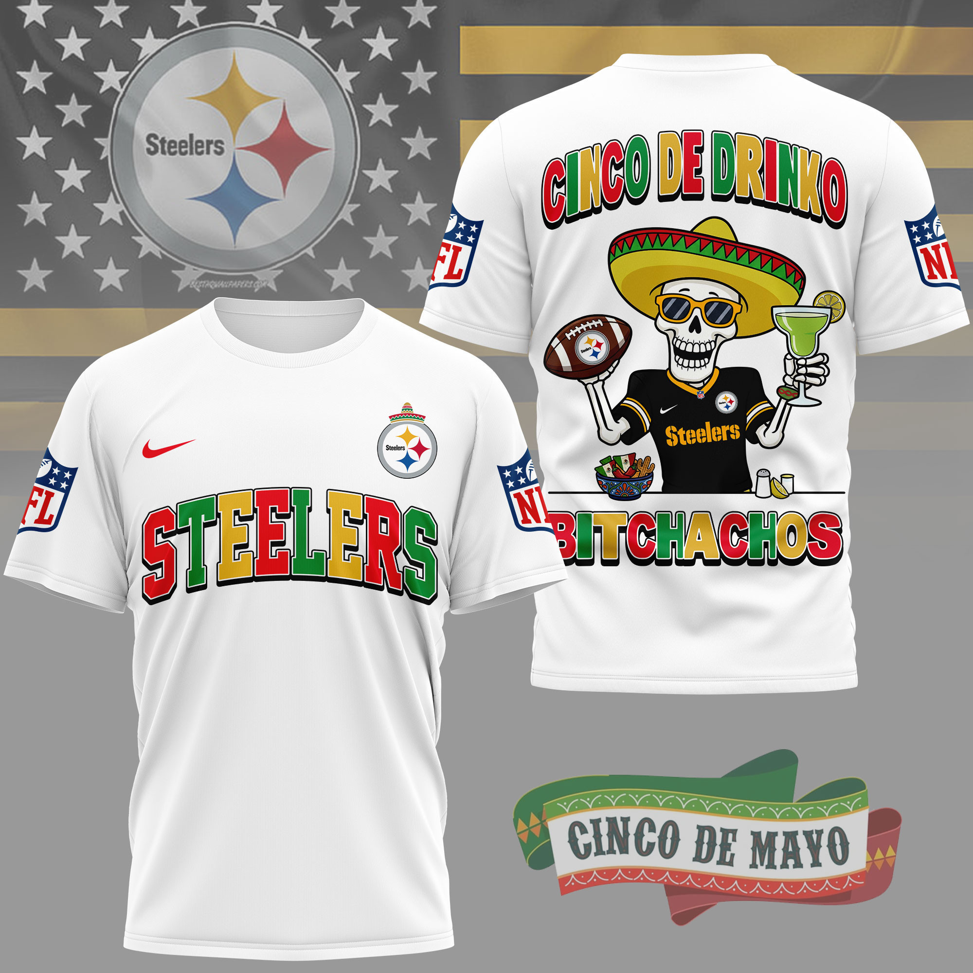 Pittsburgh Steelers | Premium NFL Cinco De Drinko Bitchachos 3D T-Shirt TD
