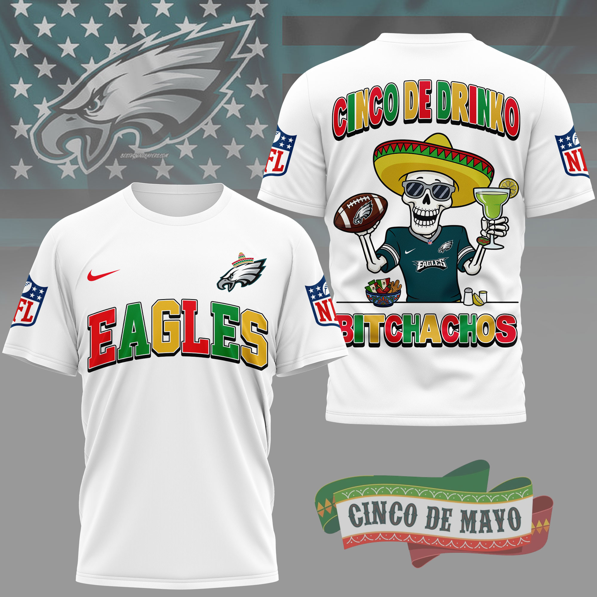 Philadelphia Eagles | Premium NFL Cinco De Drinko Bitchachos 3D T-Shirt TD