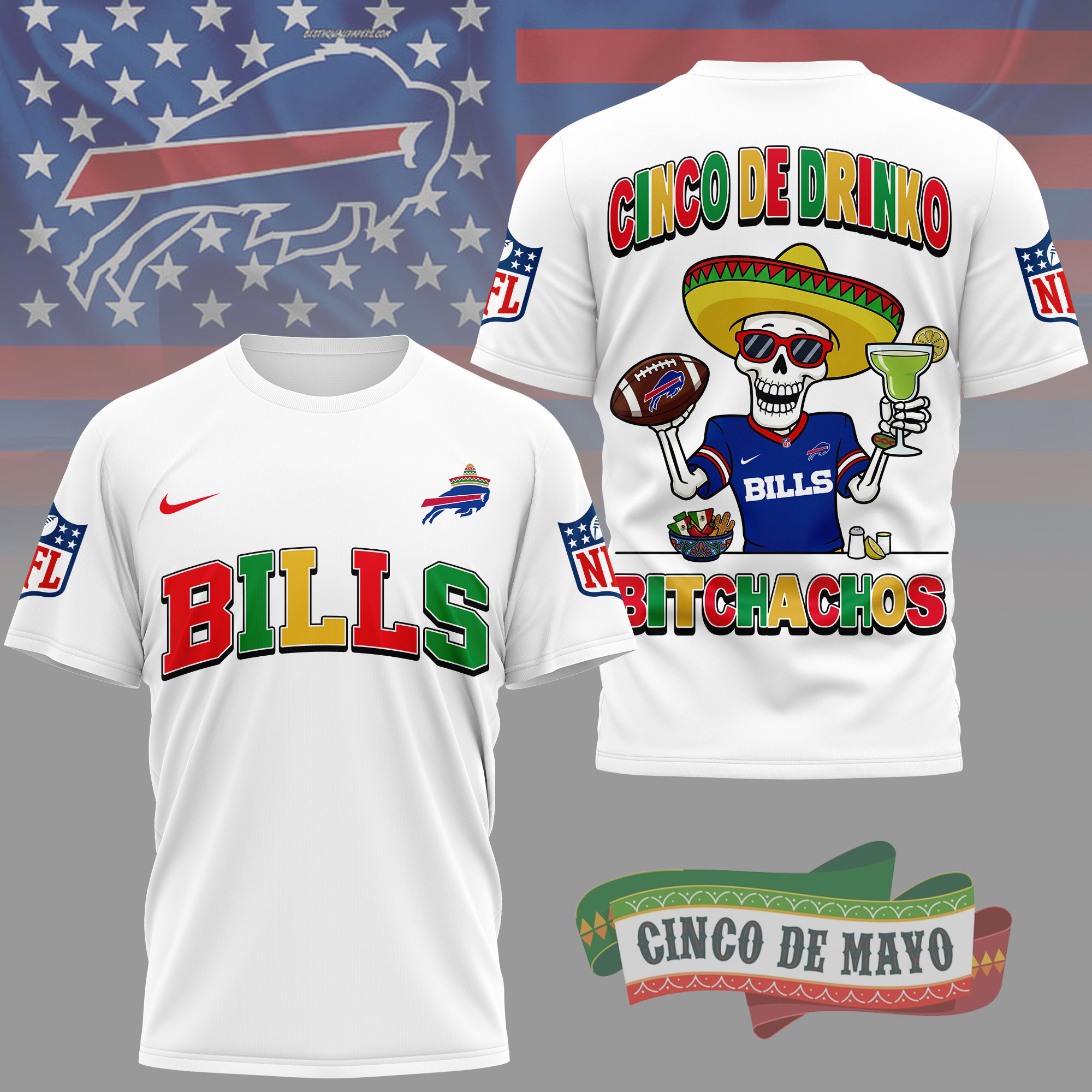 Buffalo Bills | Premium NFL Cinco De Drinko Bitchachos 3D T-Shirt TD