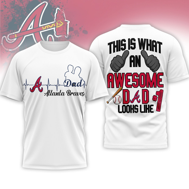 Atlanta Braves | Premium MLB Father Day Awesome Dad 3D Shirt HY