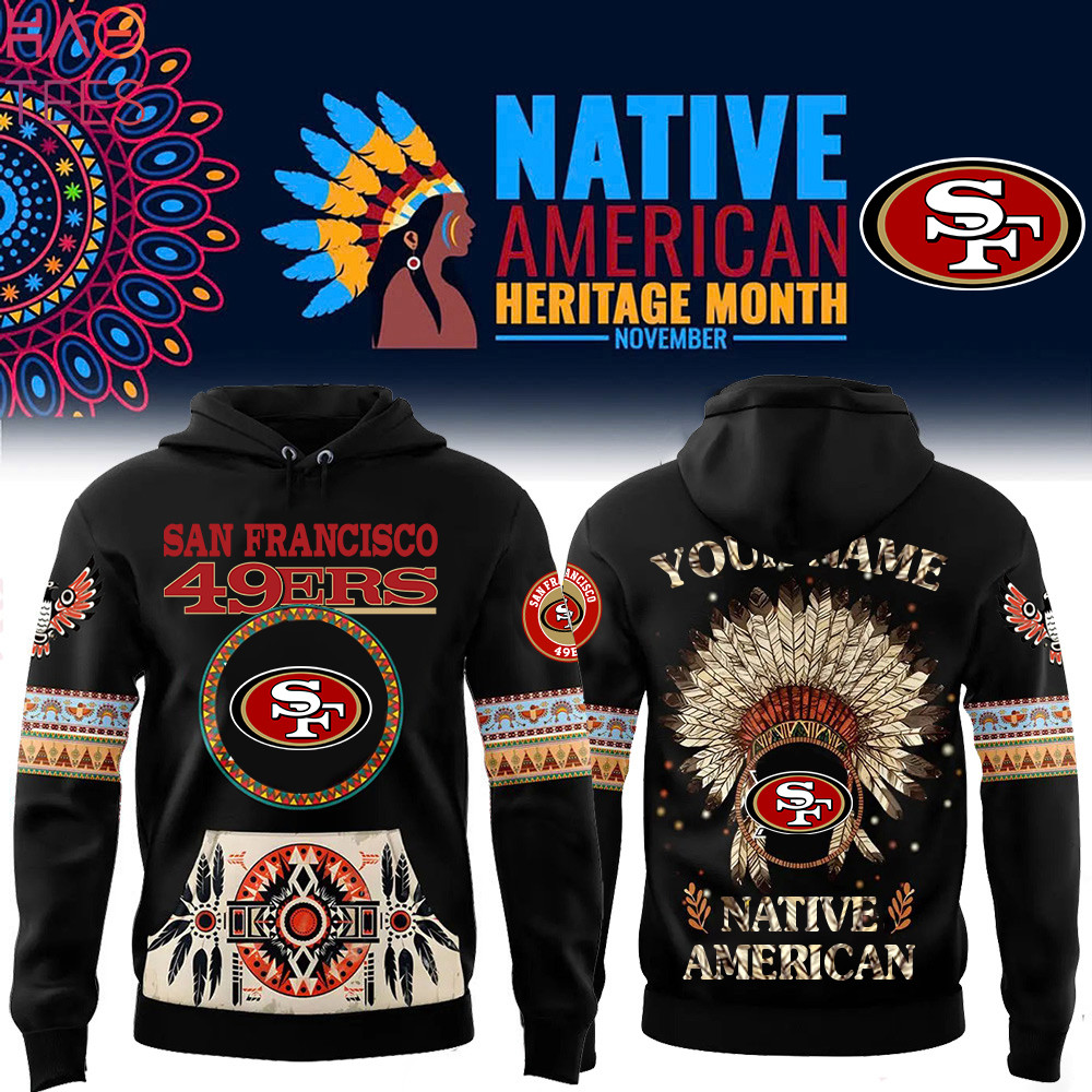 San Francisco 49ers Native American Heritage Month Custom Name Hoodie PBYDY2K