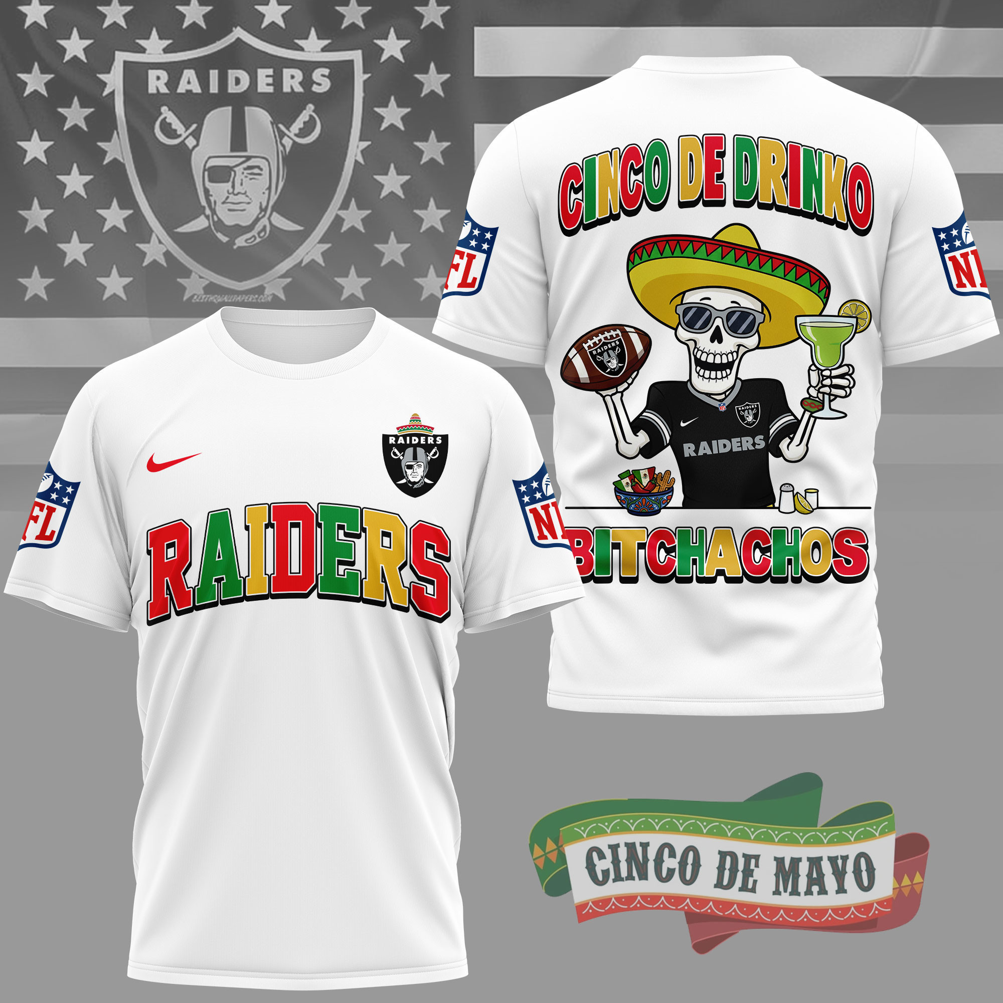 Las Vegas Raiders | Premium NFL Cinco De Drinko Bitchachos 3D T-Shirt TD