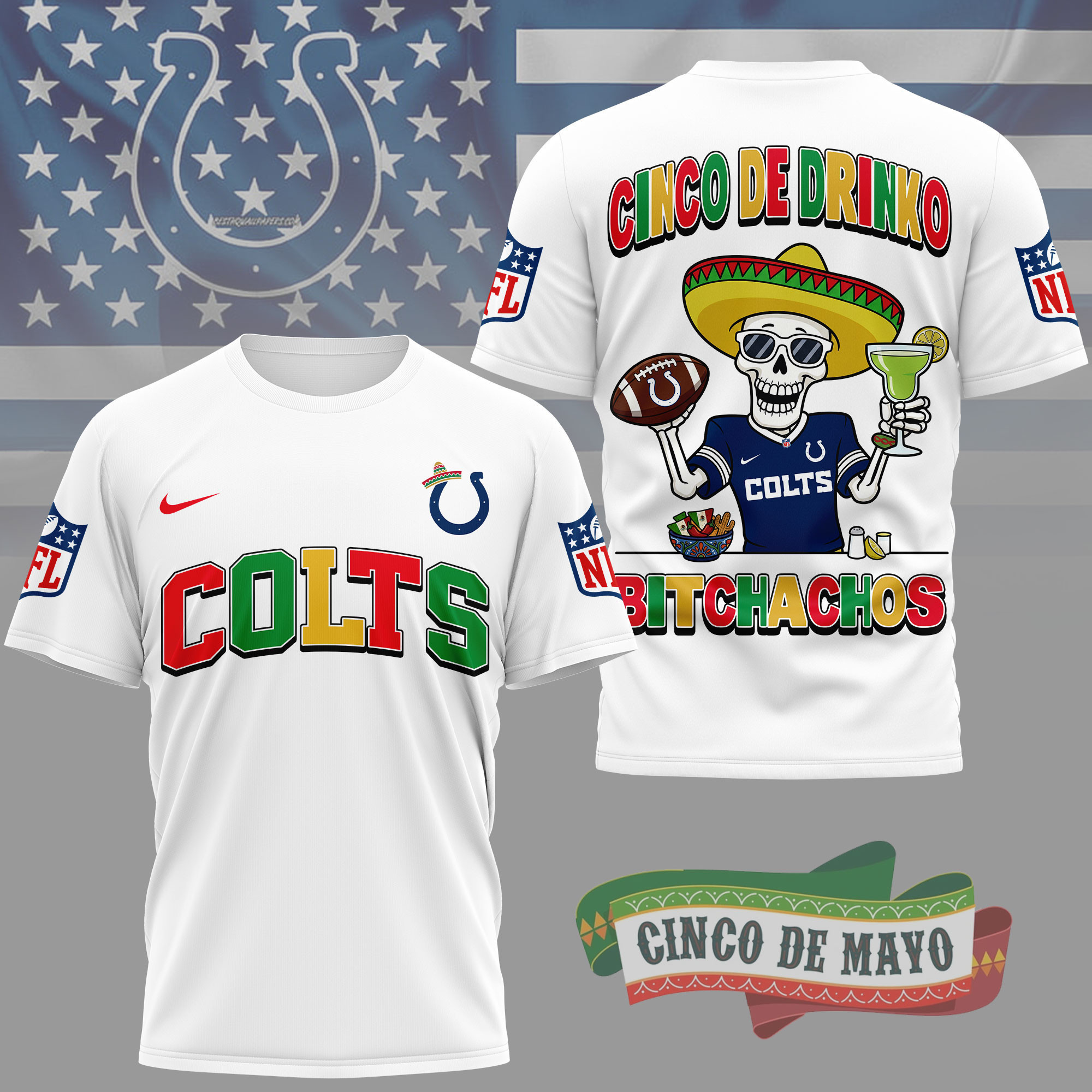 Indianapolis Colts | Premium NFL Cinco De Drinko Bitchachos 3D T-Shirt TD