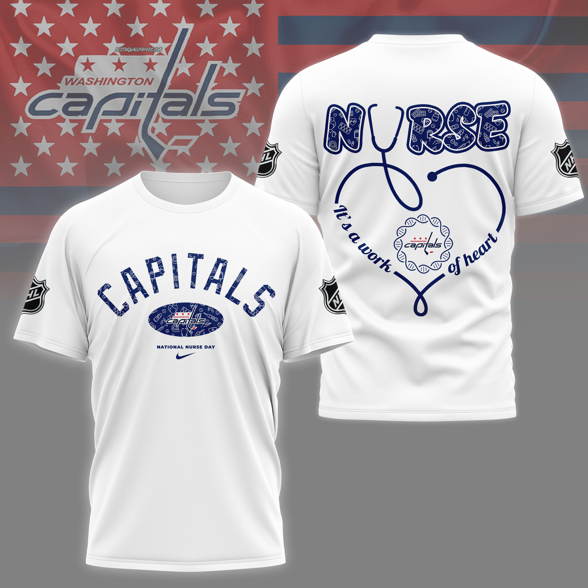Washington Capitals | Premium NHL Nurse Appreciation Month 3D Shirt NY