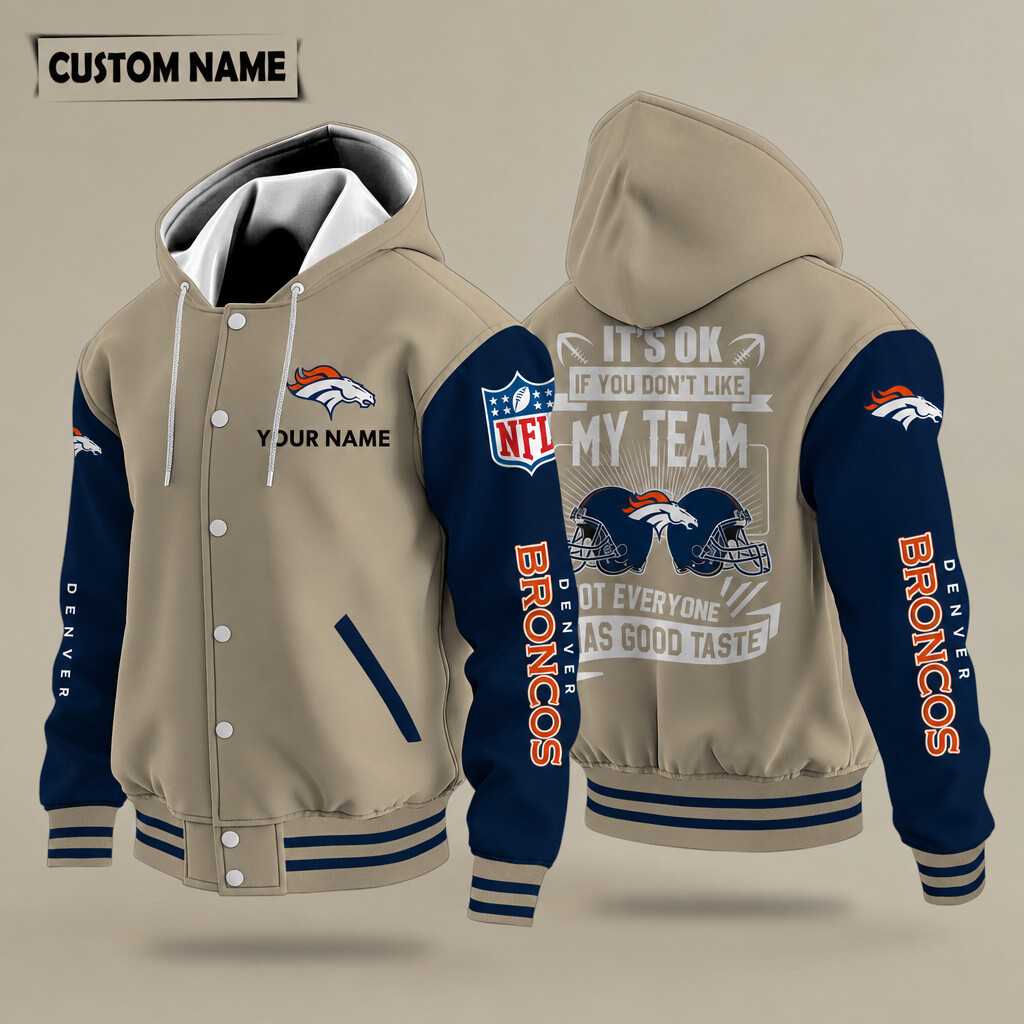 Denver Broncos It's OK If You Don't Like My Team Hooded Letterman Jacket Custom Name PY6RHN