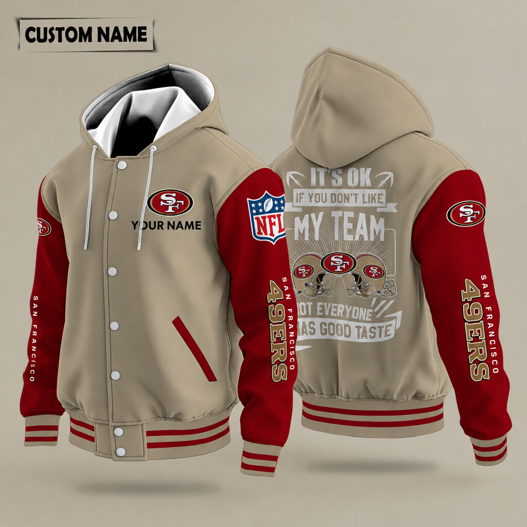 San Francisco 49ers It's OK If You Don't Like My Team Hooded Letterman Jacket Custom Name PTJPVP