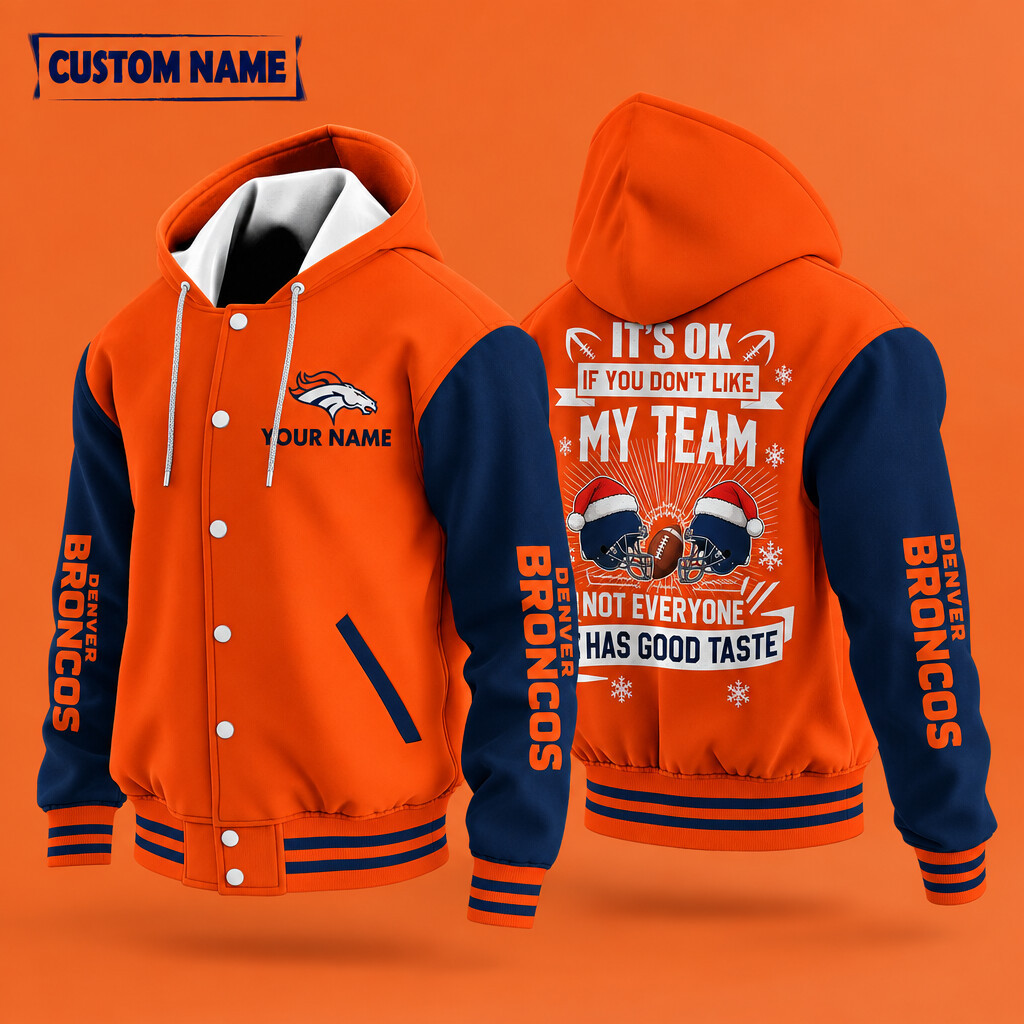 Denver Broncos It's OK If You Don't Like My Team Christmas Hooded Letterman Jacket Custom Name P8TM24