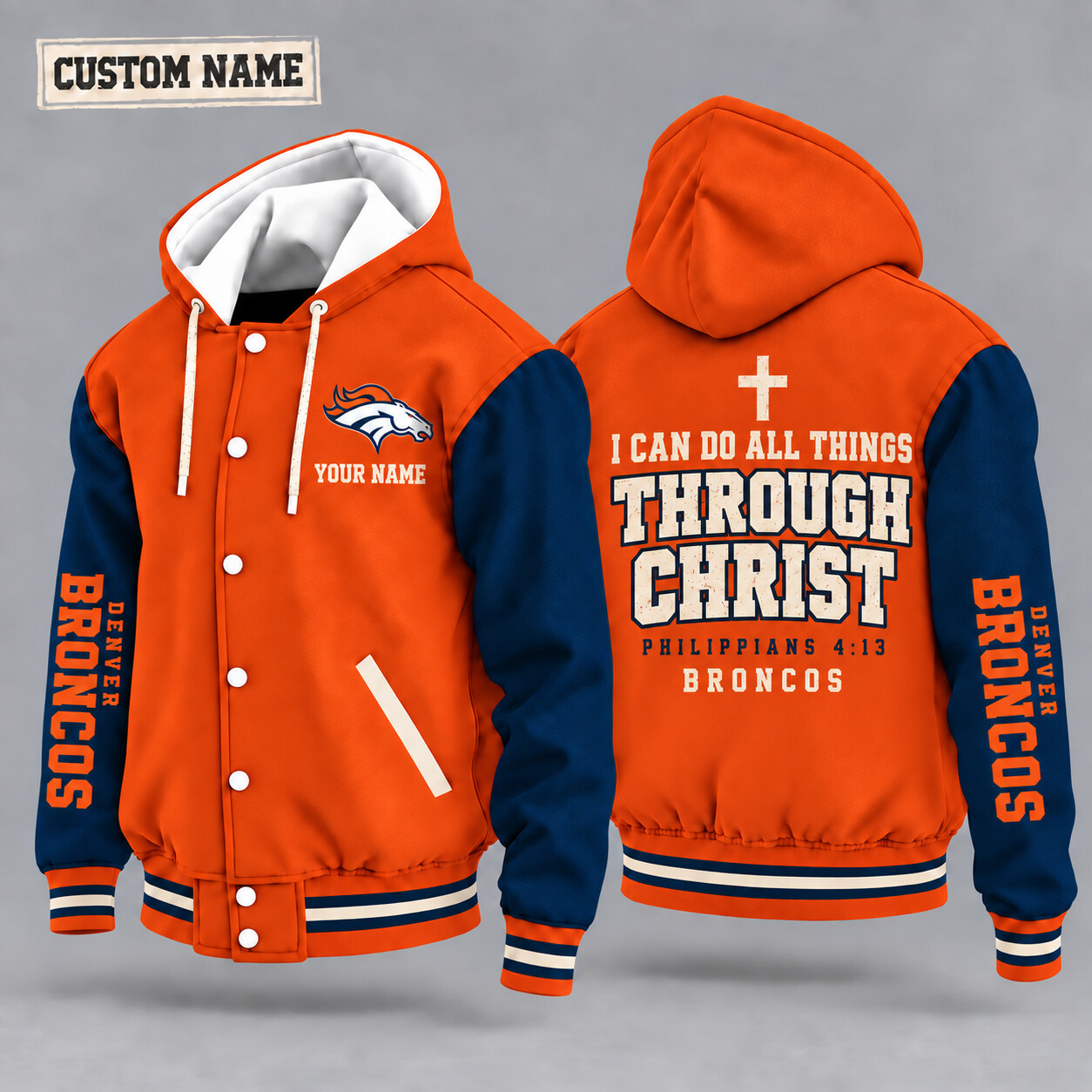 Denver Broncos I Can Do All Things Through Christ Hooded Letterman Jacket Custom Name PT8X0V