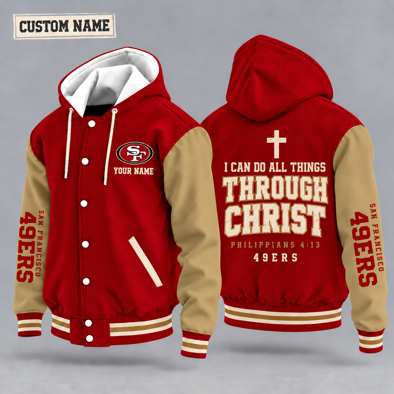 San Francisco 49ers I Can Do All Things Through Christ Hooded Letterman Jacket Custom Name P8IG4E